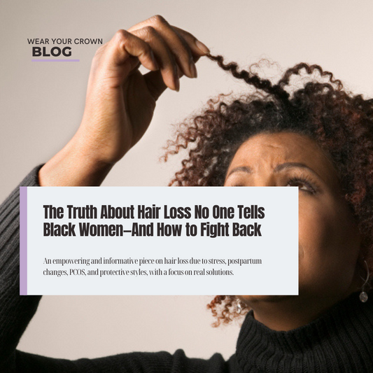 The Truth About Hair Loss No One Tells Black Women